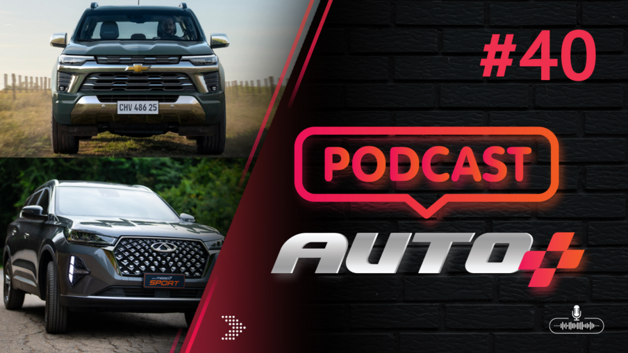 Auto+ Podcast - Tudo sobre a nova Chevrolet S10! CAOA Chery Tiggo 7 Sport é sucesso?